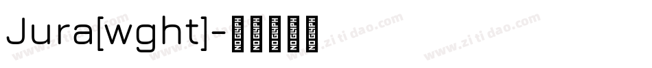 Jura[wght]字体转换